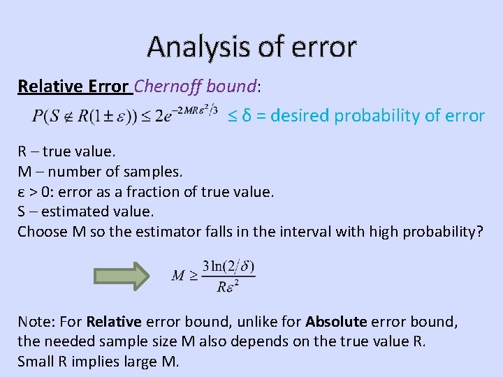 Analysis of error Relative Error Chernoff bound: ≤ δ = desired probability of error