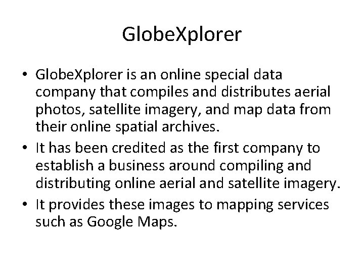 Globe. Xplorer • Globe. Xplorer is an online special data company that compiles and