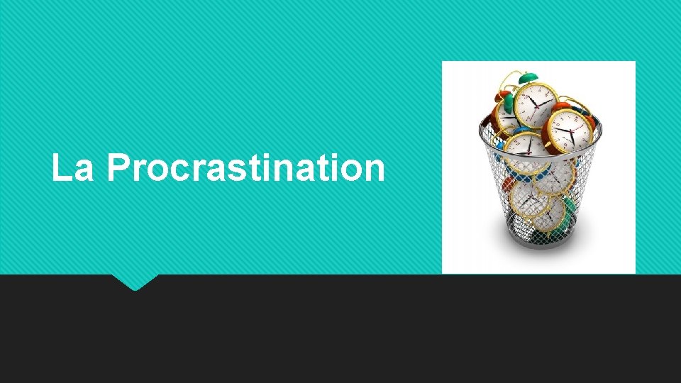 La Procrastination 