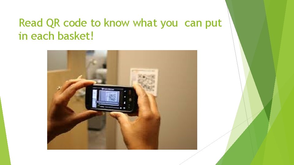 Read QR code to know what you can put in each basket! 