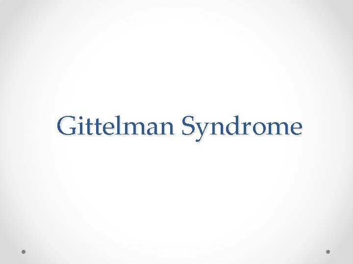 Gittelman Syndrome 