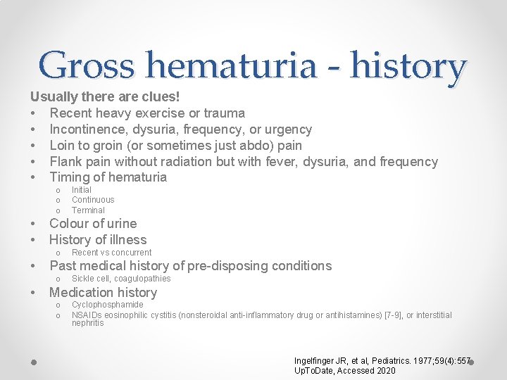 Gross hematuria - history Usually there are clues! • Recent heavy exercise or trauma