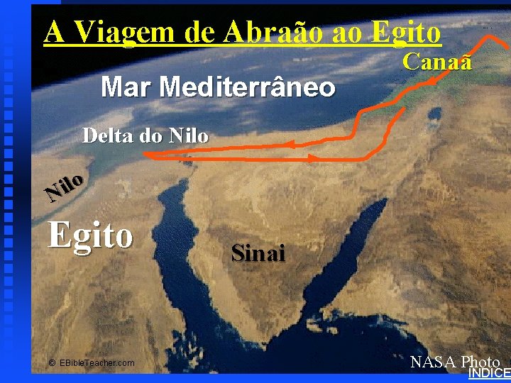 Mar Mediterrâneo Abraham’s Journey to Egypt A Viagem de Abraão ao Egito Canaã Delta