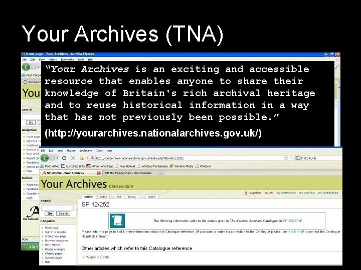 Your Archives (TNA) “Your Archives is an exciting and accessible resource that enables anyone