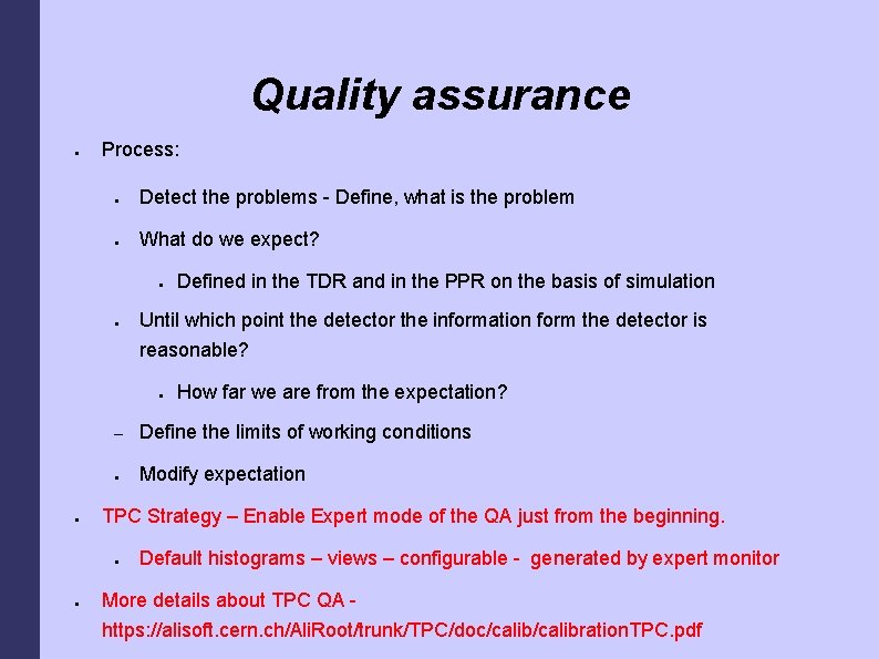 Quality assurance ● Process: ● Detect the problems - Define, what is the problem