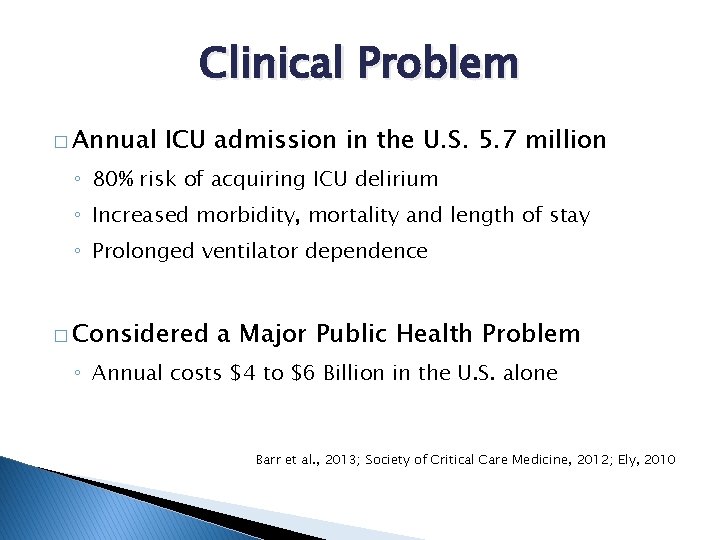 Clinical Problem � Annual ICU admission in the U. S. 5. 7 million ◦