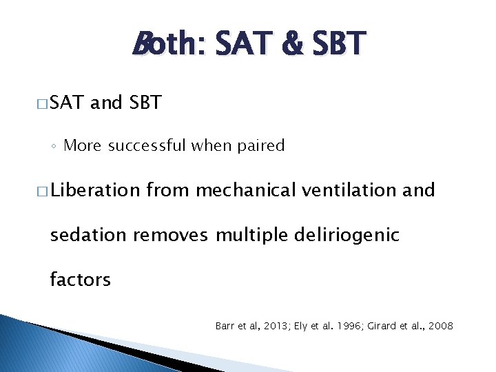 Both: SAT & SBT � SAT and SBT ◦ More successful when paired �