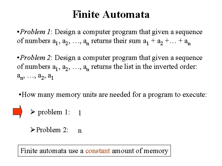 Finite Automata • Problem 1: Design a computer program that given a sequence of
