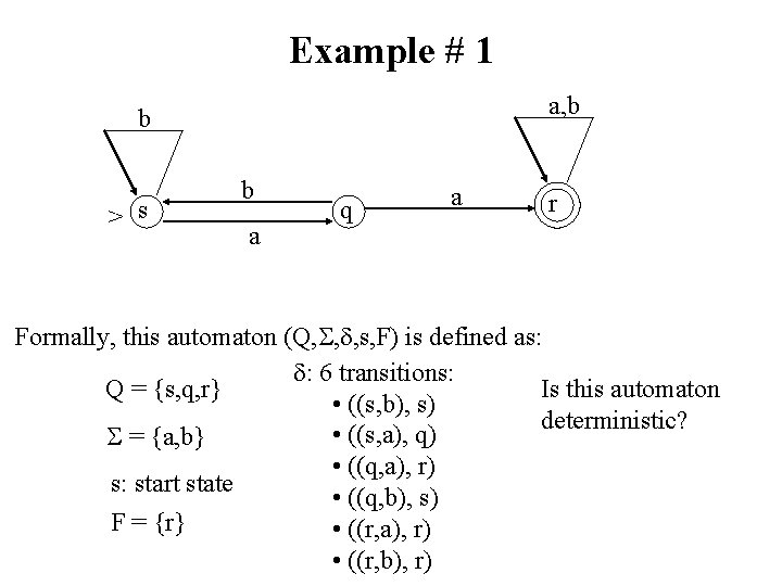 Example # 1 a, b b > s b a q a r Formally,