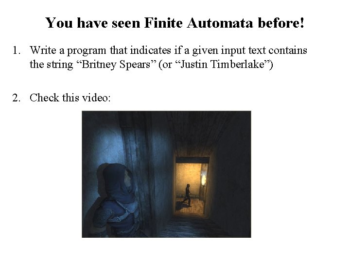 You have seen Finite Automata before! 1. Write a program that indicates if a