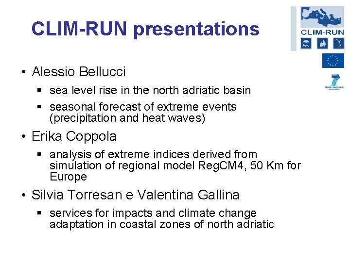 CLIM-RUN presentations • Alessio Bellucci § sea level rise in the north adriatic basin