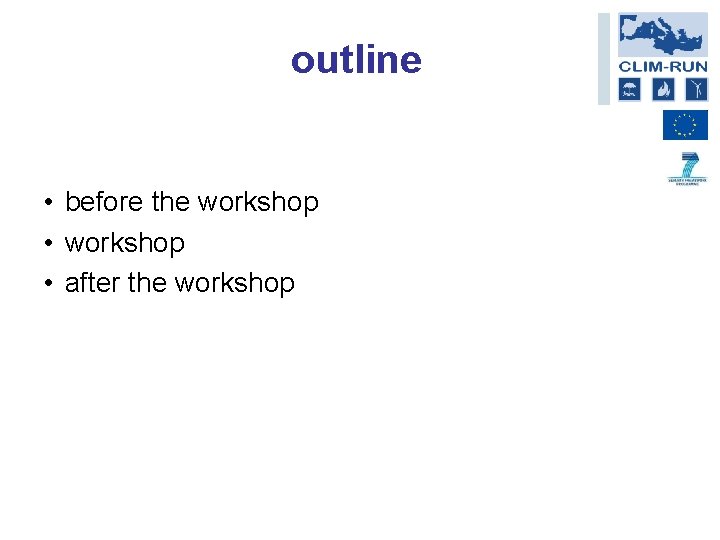 outline • before the workshop • after the workshop 