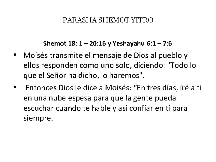 PARASHA SHEMOT YITRO Shemot 18: 1 – 20: 16 y Yeshayahu 6: 1 –