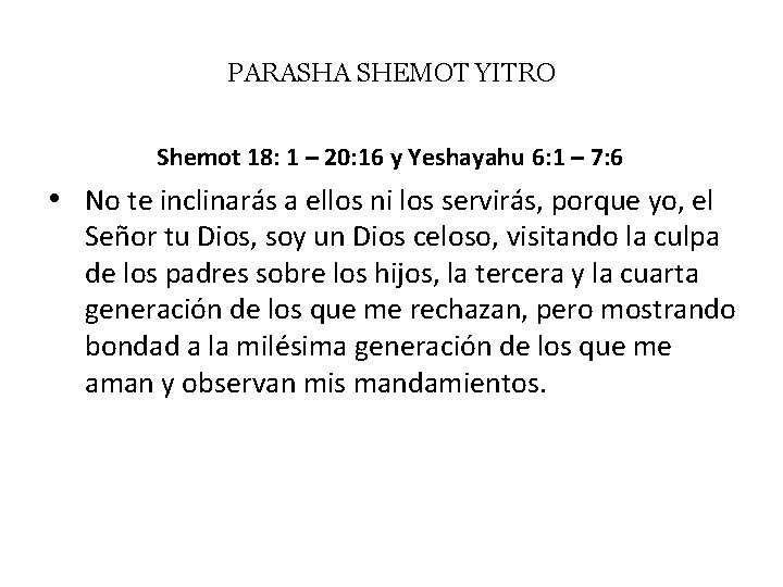 PARASHA SHEMOT YITRO Shemot 18: 1 – 20: 16 y Yeshayahu 6: 1 –