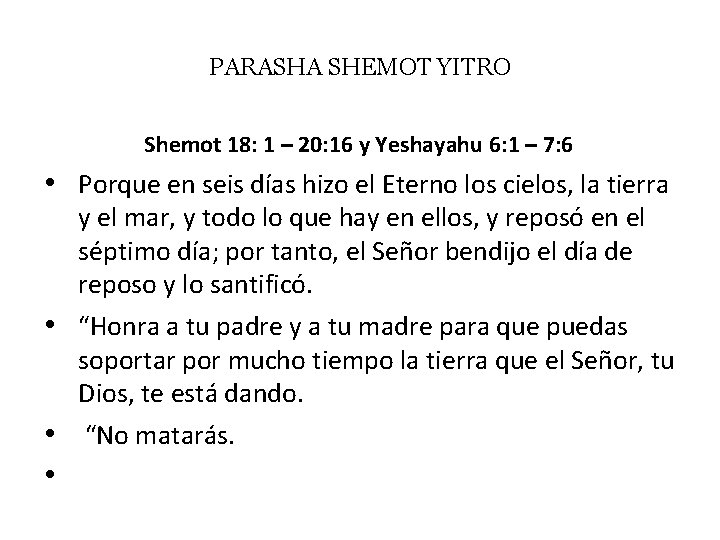 PARASHA SHEMOT YITRO Shemot 18: 1 – 20: 16 y Yeshayahu 6: 1 –