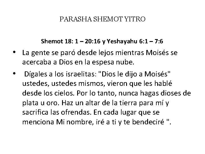 PARASHA SHEMOT YITRO Shemot 18: 1 – 20: 16 y Yeshayahu 6: 1 –