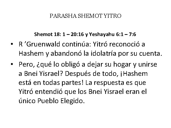 PARASHA SHEMOT YITRO Shemot 18: 1 – 20: 16 y Yeshayahu 6: 1 –