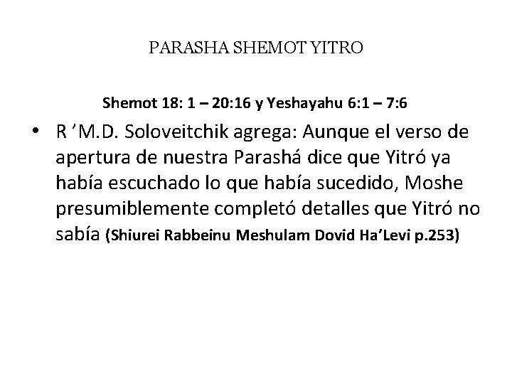 PARASHA SHEMOT YITRO Shemot 18: 1 – 20: 16 y Yeshayahu 6: 1 –