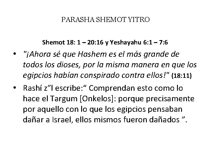 PARASHA SHEMOT YITRO Shemot 18: 1 – 20: 16 y Yeshayahu 6: 1 –