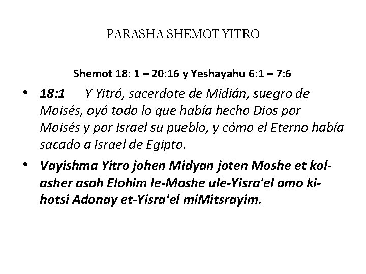 PARASHA SHEMOT YITRO Shemot 18: 1 – 20: 16 y Yeshayahu 6: 1 –