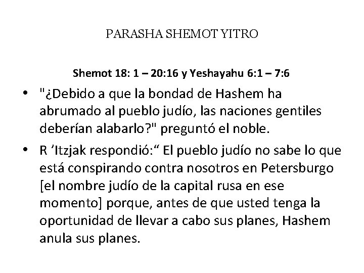 PARASHA SHEMOT YITRO Shemot 18: 1 – 20: 16 y Yeshayahu 6: 1 –