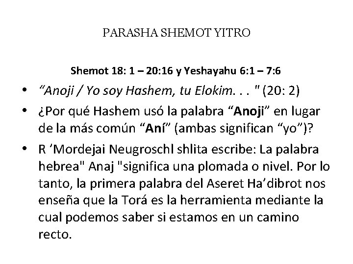 PARASHA SHEMOT YITRO Shemot 18: 1 – 20: 16 y Yeshayahu 6: 1 –