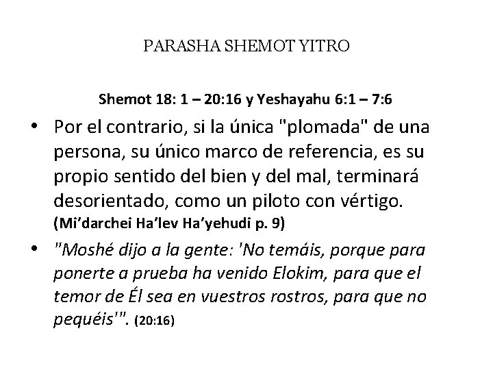 PARASHA SHEMOT YITRO Shemot 18: 1 – 20: 16 y Yeshayahu 6: 1 –