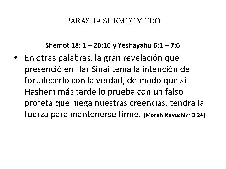 PARASHA SHEMOT YITRO Shemot 18: 1 – 20: 16 y Yeshayahu 6: 1 –