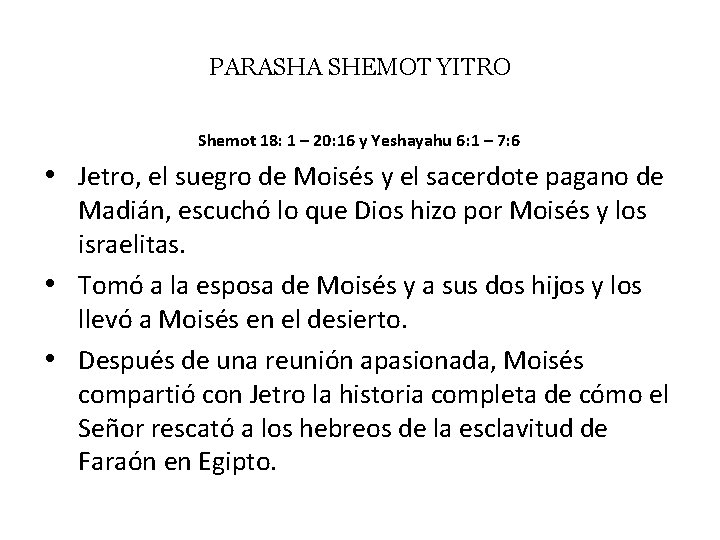 PARASHA SHEMOT YITRO Shemot 18: 1 – 20: 16 y Yeshayahu 6: 1 –