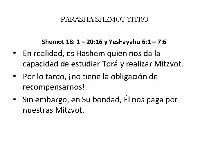 PARASHA SHEMOT YITRO Shemot 18: 1 – 20: 16 y Yeshayahu 6: 1 –