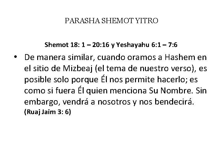 PARASHA SHEMOT YITRO Shemot 18: 1 – 20: 16 y Yeshayahu 6: 1 –