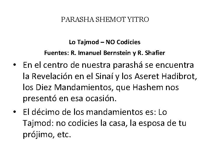 PARASHA SHEMOT YITRO Lo Tajmod – NO Codicies Fuentes: R. Imanuel Bernstein y R.