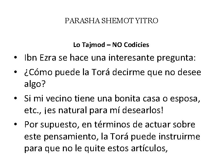 PARASHA SHEMOT YITRO Lo Tajmod – NO Codicies • Ibn Ezra se hace una