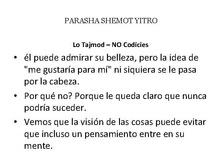 PARASHA SHEMOT YITRO Lo Tajmod – NO Codicies • él puede admirar su belleza,