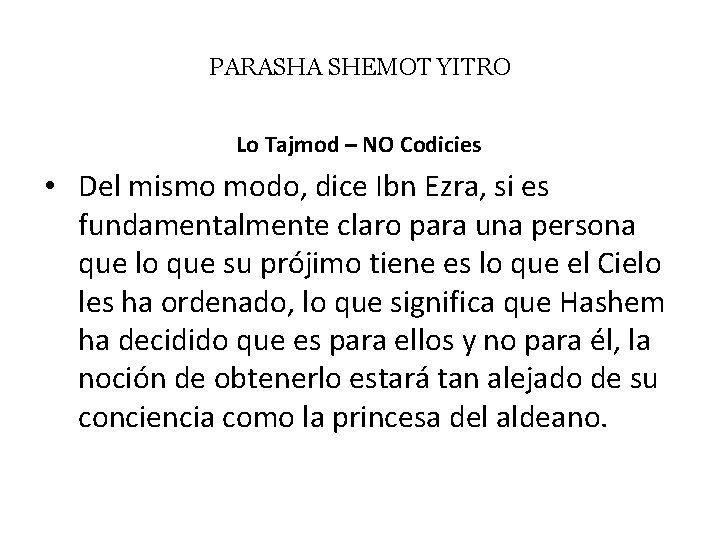 PARASHA SHEMOT YITRO Lo Tajmod – NO Codicies • Del mismo modo, dice Ibn