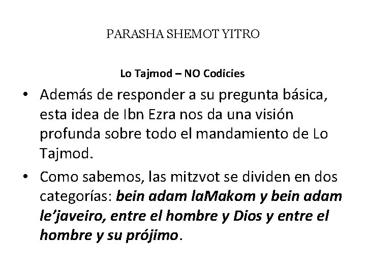 PARASHA SHEMOT YITRO Lo Tajmod – NO Codicies • Además de responder a su