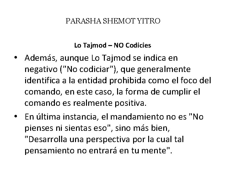 PARASHA SHEMOT YITRO Lo Tajmod – NO Codicies • Además, aunque Lo Tajmod se