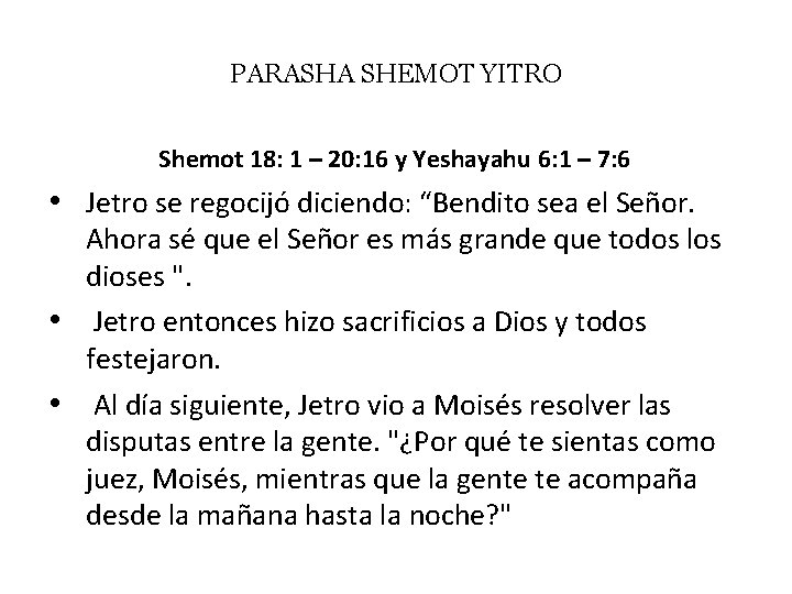 PARASHA SHEMOT YITRO Shemot 18: 1 – 20: 16 y Yeshayahu 6: 1 –