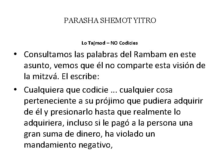 PARASHA SHEMOT YITRO Lo Tajmod – NO Codicies • Consultamos las palabras del Rambam