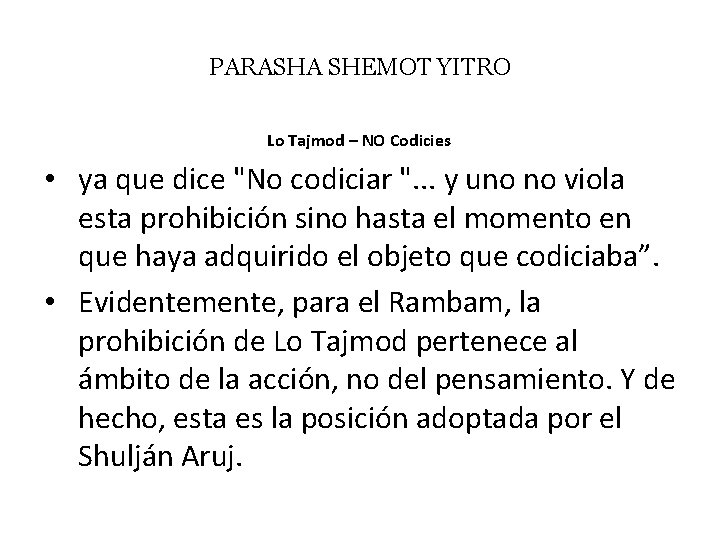 PARASHA SHEMOT YITRO Lo Tajmod – NO Codicies • ya que dice "No codiciar