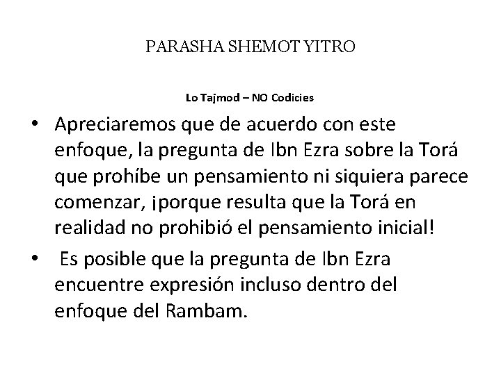 PARASHA SHEMOT YITRO Lo Tajmod – NO Codicies • Apreciaremos que de acuerdo con