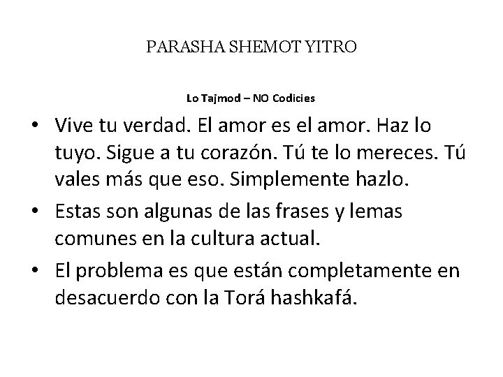 PARASHA SHEMOT YITRO Lo Tajmod – NO Codicies • Vive tu verdad. El amor