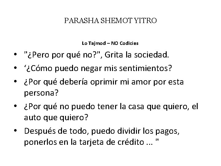 PARASHA SHEMOT YITRO Lo Tajmod – NO Codicies • "¿Pero por qué no? ",