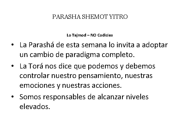 PARASHA SHEMOT YITRO Lo Tajmod – NO Codicies • La Parashá de esta semana