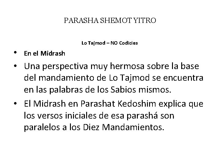 PARASHA SHEMOT YITRO Lo Tajmod – NO Codicies • En el Midrash • Una