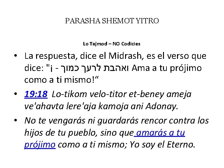 PARASHA SHEMOT YITRO Lo Tajmod – NO Codicies • La respuesta, dice el Midrash,