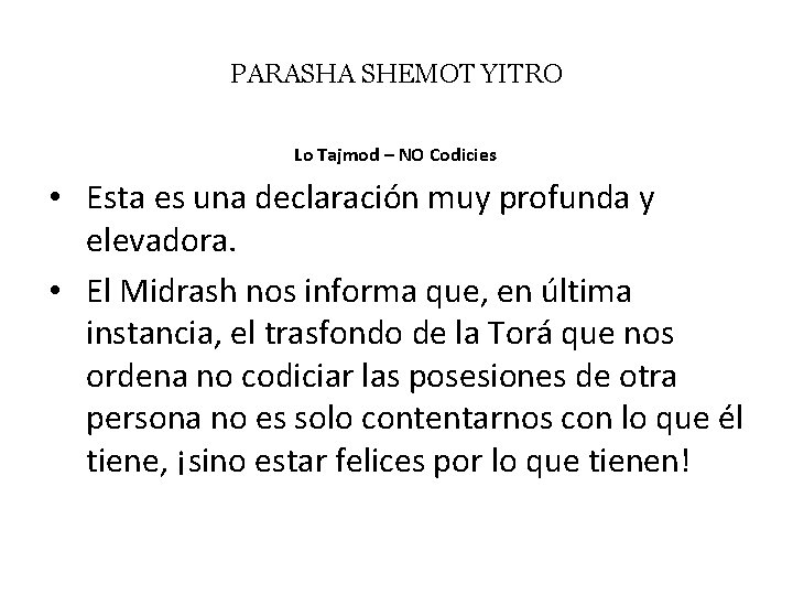 PARASHA SHEMOT YITRO Lo Tajmod – NO Codicies • Esta es una declaración muy