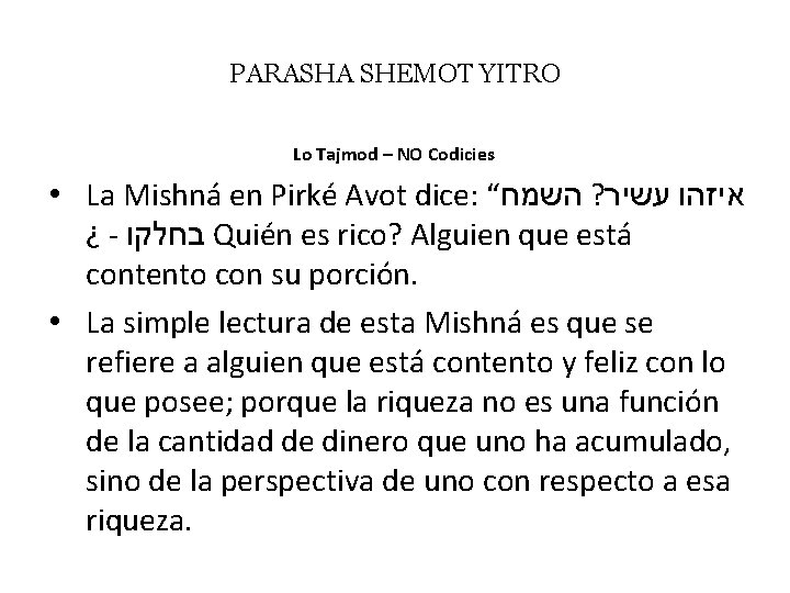 PARASHA SHEMOT YITRO Lo Tajmod – NO Codicies • La Mishná en Pirké Avot