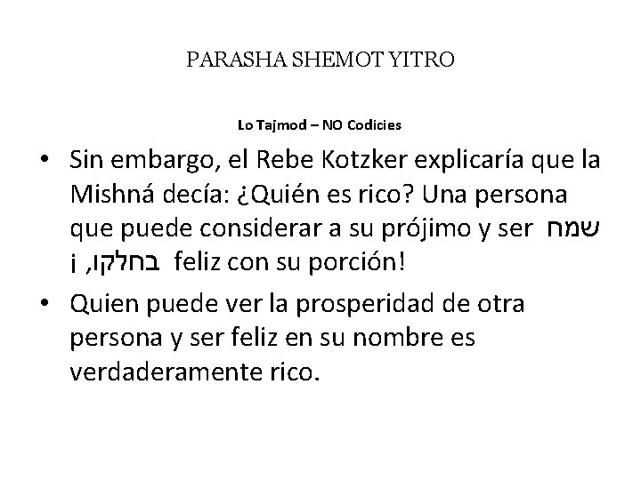 PARASHA SHEMOT YITRO Lo Tajmod – NO Codicies • Sin embargo, el Rebe Kotzker