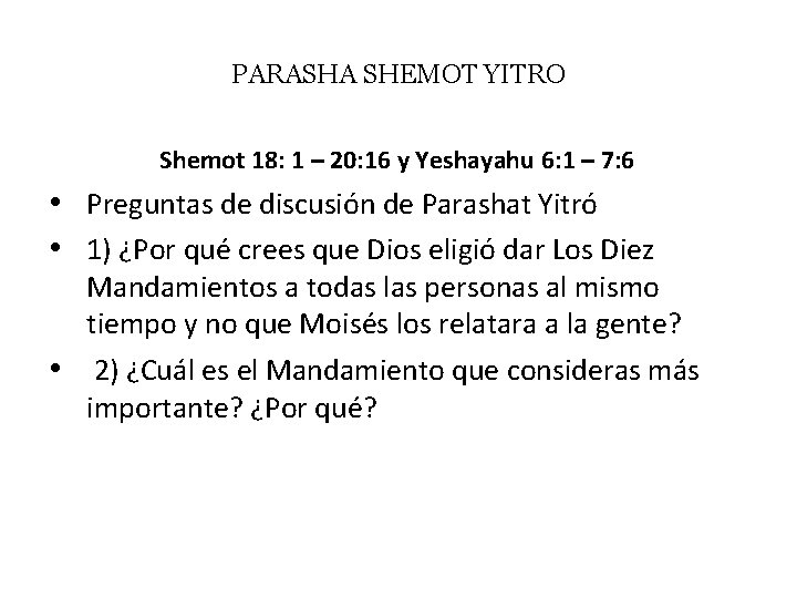 PARASHA SHEMOT YITRO Shemot 18: 1 – 20: 16 y Yeshayahu 6: 1 –